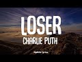 Charlie puth  loser lyrics