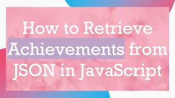 How to Retrieve Achievements from JSON in JavaScript