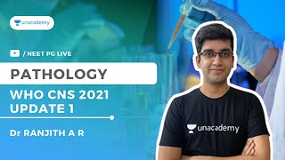 WHO CNS 2021 Update 1 | Dr Ranjith A R