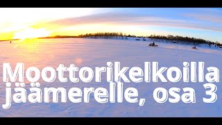 Moottorikelkoilla jäämerelle, osa 3