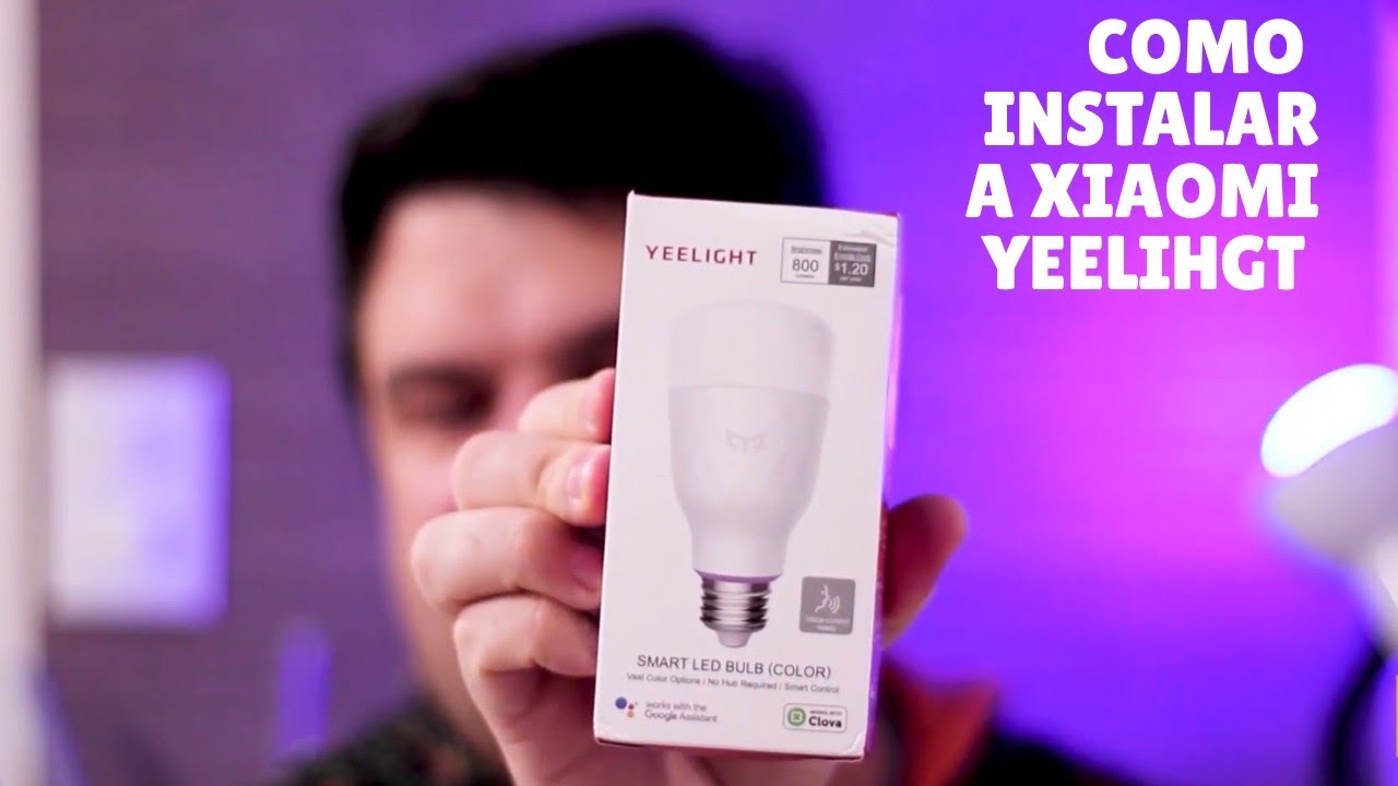 Conheça o Método Simples Para Instalar a Lâmpada Xiaomi Yeelight