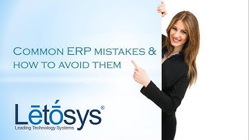 Common ERP Mistakes & How To Avoid Them | Letosys