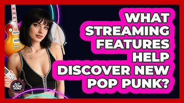What Streaming Features Help Discover New Pop Punk?