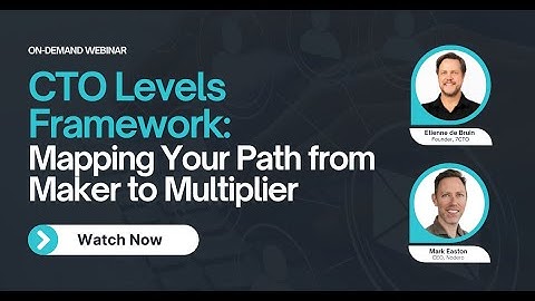 CTO Levels Framework: Mapping Your Path from Maker to Multiplier