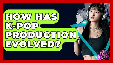 How Has K-Pop Production Evolved? - Pop Music Gurus