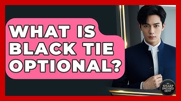 What Is Black Tie Optional? - The Sharp Dressed Gent