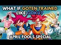 What if Goten Trained Like Goku? (April Fools Special)