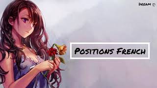 Positions~French (Sara'h) Nightcore