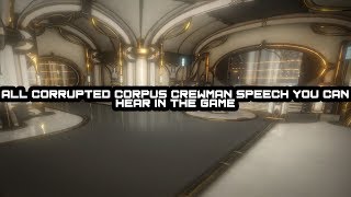 WARFRAME | CORRUPTED CORPUS CREWMAN SPEECH DURING THE GAME