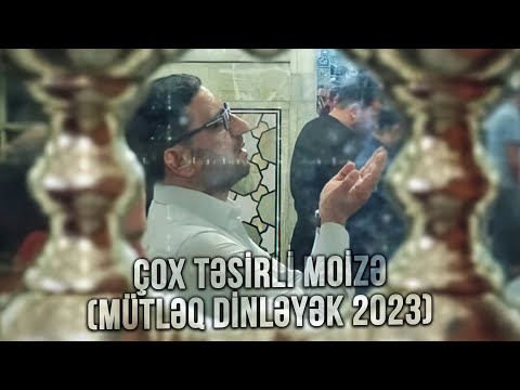 Hacı Şahin - Çox Təsirli Moizə (Mütləq dinləyək 2023)