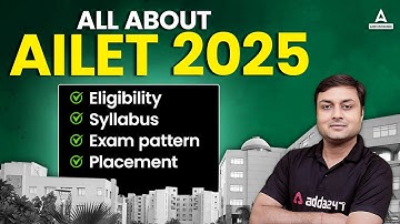 All About AILET 2025 , Syllabus, Eligibility, Exam Pattern, Placement