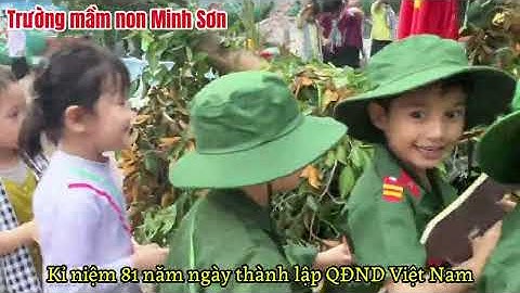 Video kỉ niệm 81 năm thành lập QĐND VN trường mầm non Minh Sơn, Xã Triệu Sơn, Thanh Hoá