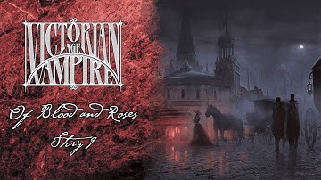 Vampire the Masquerade: Of Blood & Roses - Story 9, Scene 2