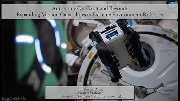 Autonomy On-Orbit and Beyond - Prof. Dr. Keenan Albee (JPL / USC)