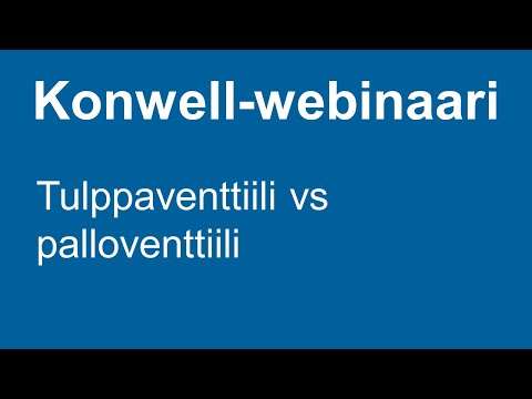 Konwell webinaari - Tulppaventtiili vs palloventtiili