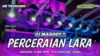 DJ PARGOY PERCERAIAN LARA ON TRENDING - STYLE JEDAG JEDUG - BASS NGUK NGUK DERR ‼️