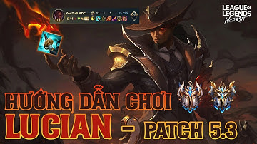 Tốc Chiến : Lucian Bản 5.3 Cực Khoẻ Với Nội Tại Đòn Bắn Ánh Sáng, 1 Lướt Bắn Nữa Cay Máu Team Bạn