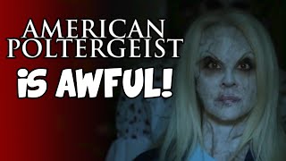 American Poltergeist is Awful and I Love it (Movie Review)