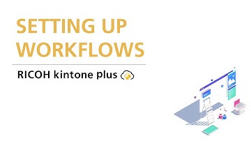 Setting Up Workflows with RICOH Kintone plus