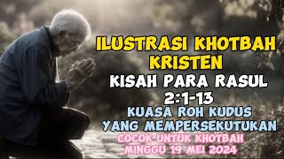 ilustrasi khotbah minggu, kisah para rasul 2:1-13, 19 mei 2024