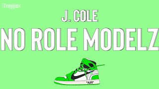 J. Cole - No Role Modelz (Lyrics) | Don't save her, she don't wanna be saved