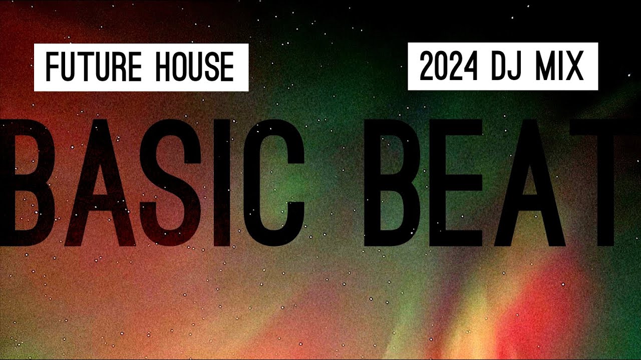 Watch BASIC BEAT 325 | Future House | 2024 DJ Mix | CLEAN MUSIC on YouTube Watch BASIC BEAT 325 | Future House | 2024 DJ Mix | CLEAN MUSIC on YouTube