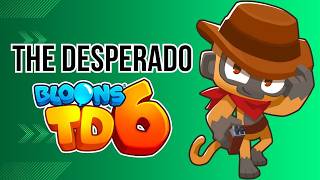 The Desperado - Bloons TD6 -  no commentary