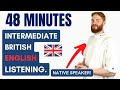 48 minutes de pratique dcoute britannique intermdiaire avec un autochtone  accent britannique