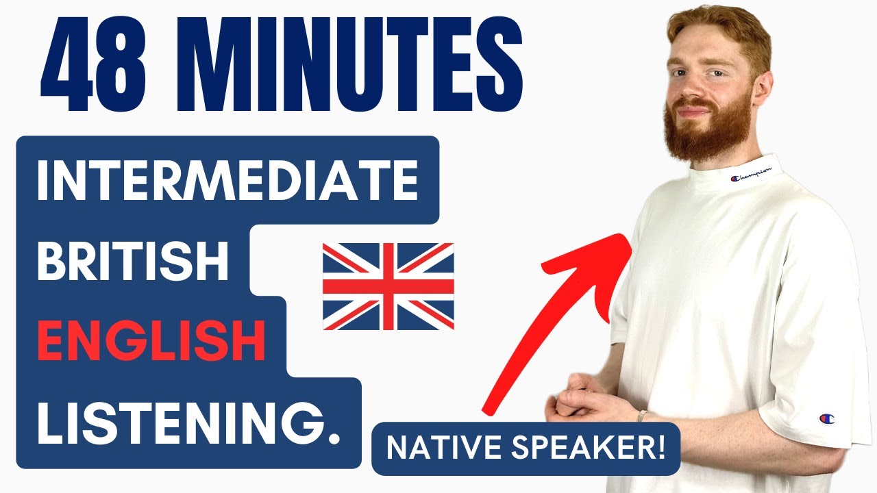 48 Minutes of Intermediate British English Listening Practice with a Native Speaker | British Accent