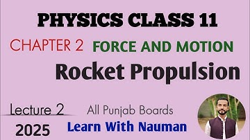 Rocket Propulsion || Chapter 02|| Physics Class 11