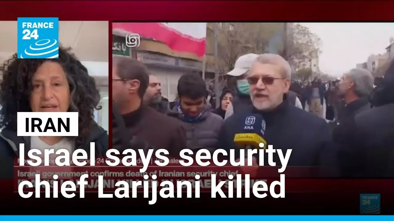 Israel says killed Iran national security chief Larijani • FRANCE 24 English