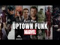 MARVEL || Uptown Funk