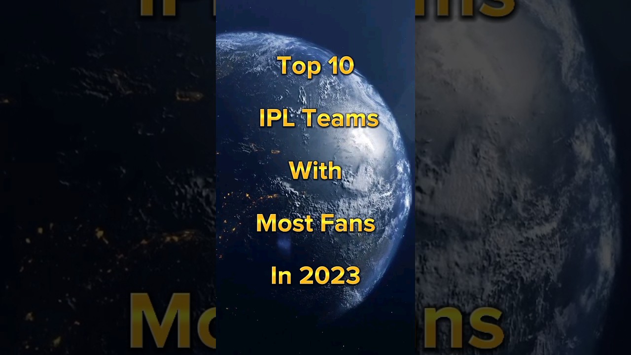 Top 10 IPL Teams With Most Fans In 2023  shorts  viral  ytshorts  trending  ipl  india