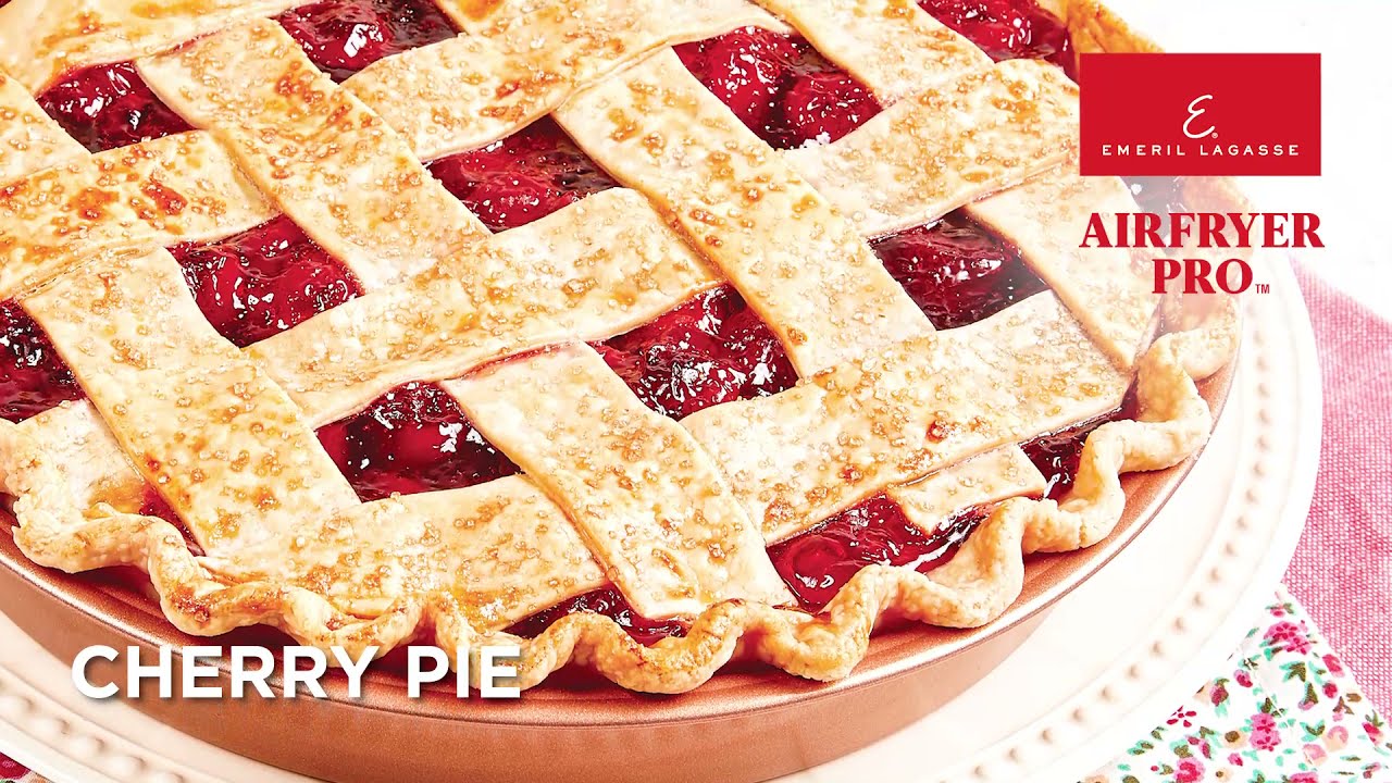 Fresh Baked Cherry Pie Emeril Lagasse AirFryer Pro Recipes YouTube
