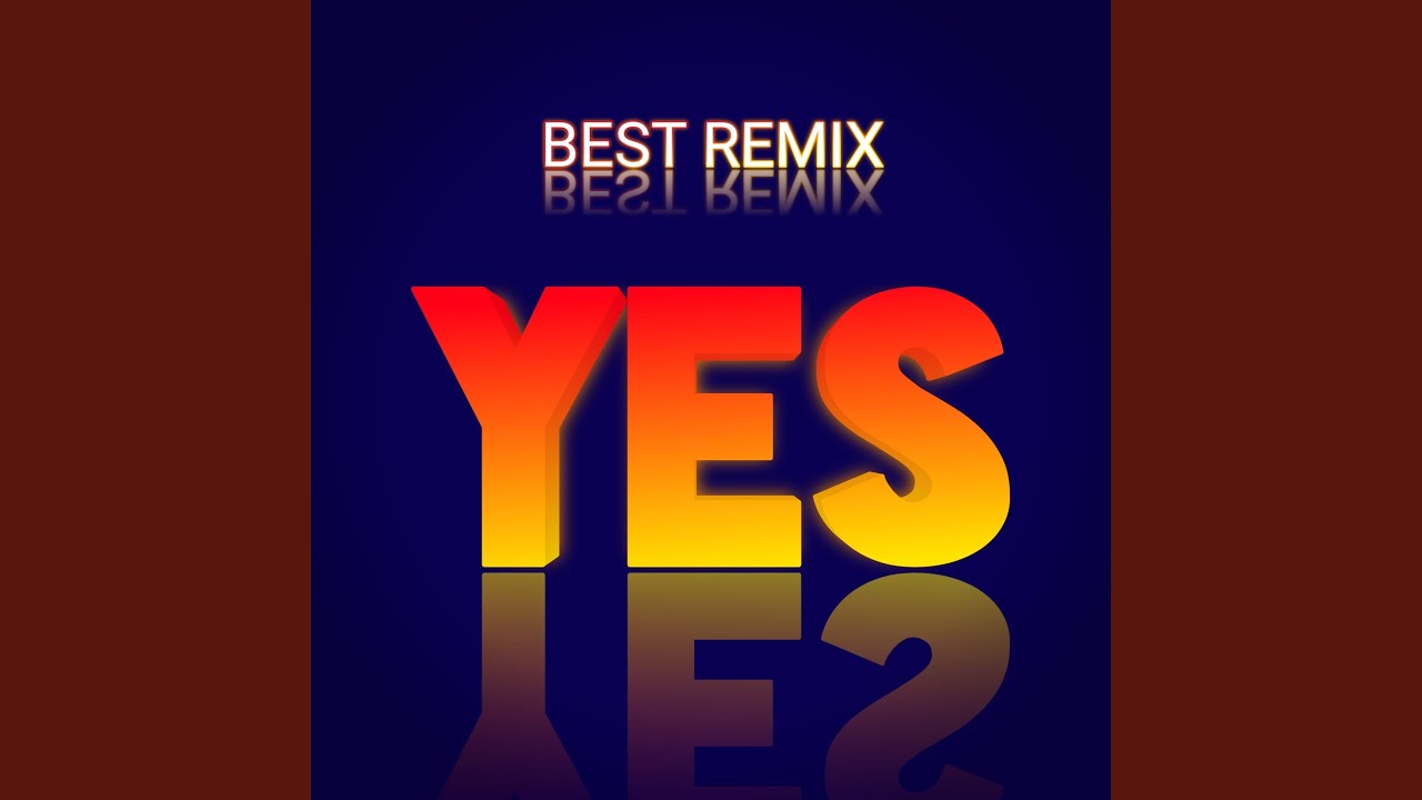 Yes (Extended Remix) - YouTube