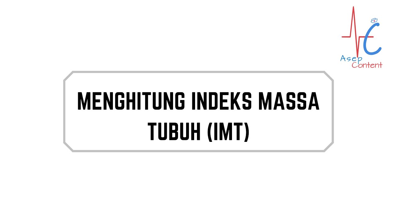 Menghitung Indeks Massa Tubuh Imt Atau Body Mass Index Bmi Youtube