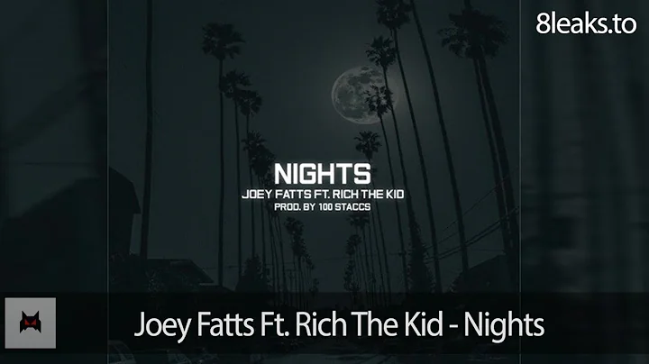 Joey Fatts Ft. Rich The Kid - Nights