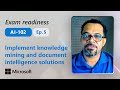 Preparing for AI-102 - Implement knowledge mining and document intelligence solutions (Part 5 of 6)