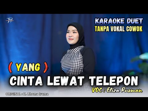 ( YANG ) CINTA LEWAT TELEPON KARAOKE DUET TANPA VOKAL COWOK Ft ( Eliza Rusman )