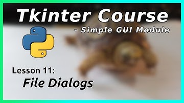 File Dialogs - Tkinter Tutorial (Part 11)