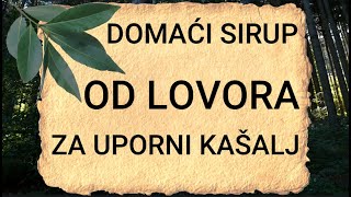 Domaći Sirup Od Lovora Za Uporni Kašalj - Recept