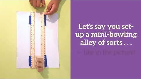 Fast and Slow "Bowling" - NGSS 4-PS3-1