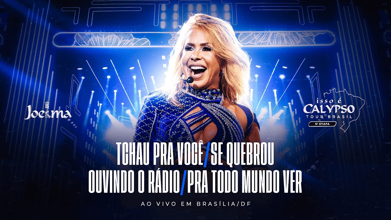 Joelma - Tchau Pra Você/ Se Quebrou/ Ouvindo O Rádio/ Pra Todo Mundo Ver (Ao Vivo em Brasília)