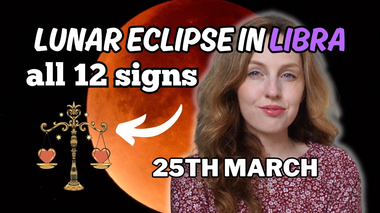 Lunar Full Moon Eclipse in Libra 2024! Horoscopes All 12 Zodiac Signs