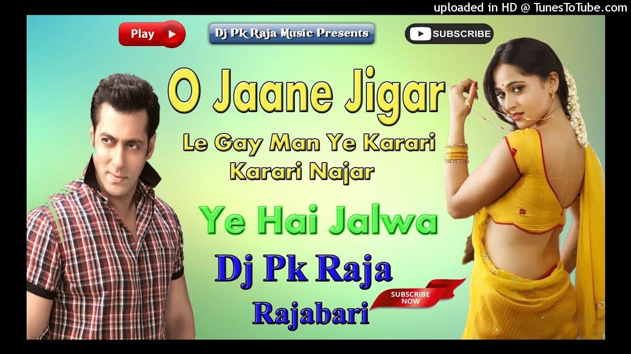 O Jaane Jigar O jaane Jigar Le Gai Man karari karari Najar ( Hindi Dj Song ) ( Dj Pk Raja Rajabari )