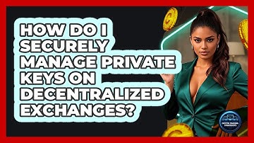 How Do I Securely Manage Private Keys On Decentralized Exchanges? - Crypto Trading Strategists