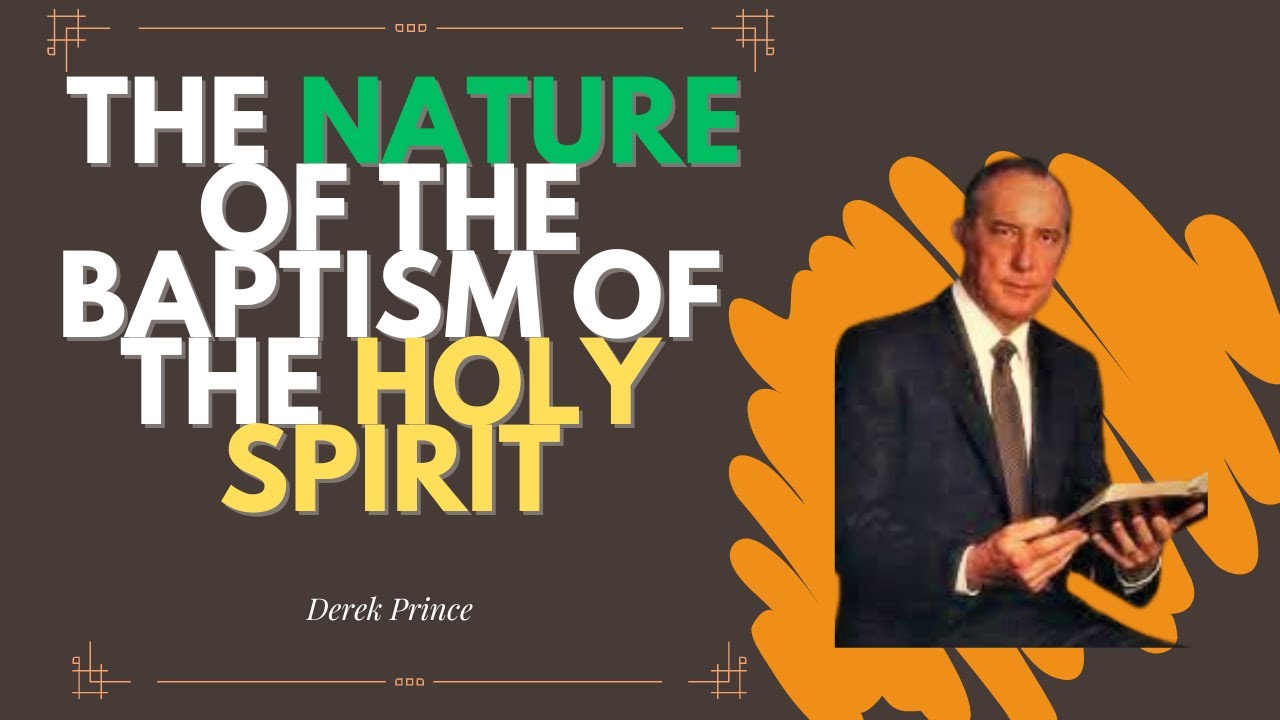 The nature of the baptism of the Holy Spirit. Derek Prince - YouTube