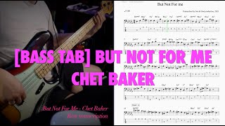 [BASS Transcription & TAB] But Not For Me – Chet Baker | Ep.185 | #blindnessawareness  #JazzStandard