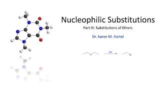 Organic Chemistry - Nucleophilic Substitutions III