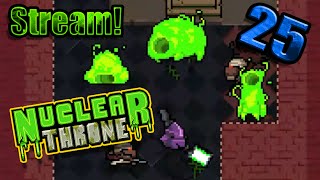 Nuclear Throne - 25 - Deflection (Livestream)